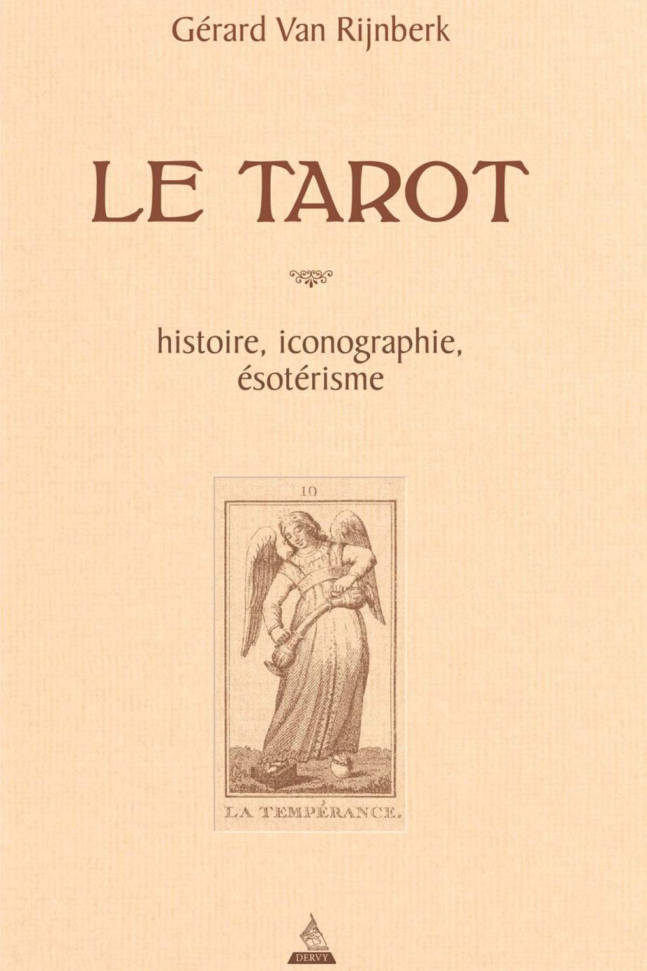 Le Tarot. Histoire, Iconographie et Esoterisme