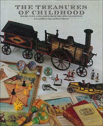 The Treasures of Childhood. Books, Toys, and Games from the Opie Collection | Os Tesouros da Infância. Livros, Brinquedos e Jogos da Colecção Opie
