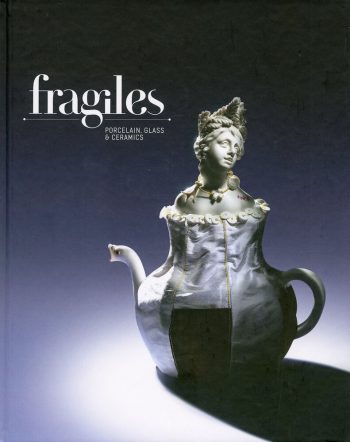 Fragiles: Porcelain, Glass and Ceramics | Frágeis: Porcelana, Vidro e Cerãmicas