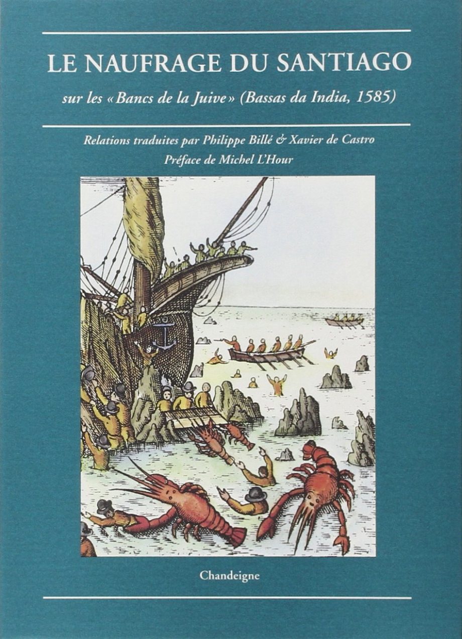 Le Naufrage du Santiago sur les "Bancs de la Juive" (Bassas da India, 1585).