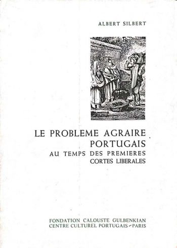 Le Probléme Agraire Portugais Au Temps Des Premiéres Cortés Libérales (1821-1823). D'Aprés les Documents de la Comission de l'Agriculture.