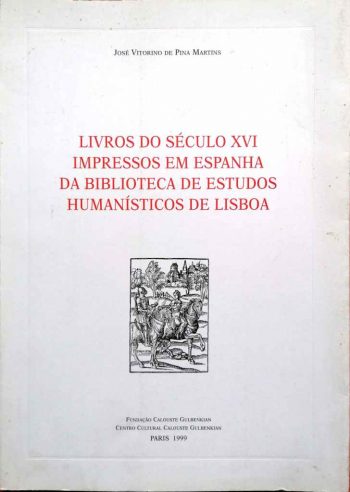 Livros do Século XVI Impressos em Espanha da Biblioteca de Estudos Humanísticos de Lisboa