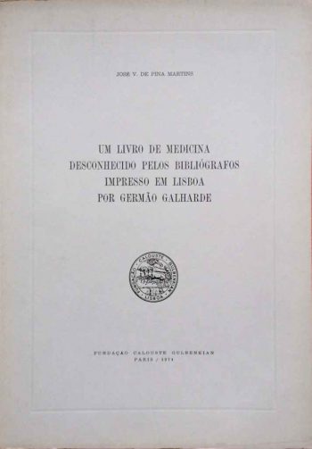 Um Livro de Medicina Desconhecido pelos Bibliógrafos Impresso em Lisboa por Germão Galharde