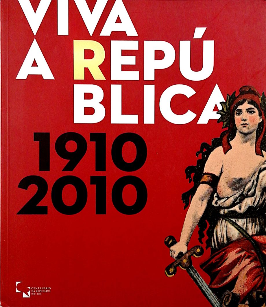 Viva a República. 1910-2010