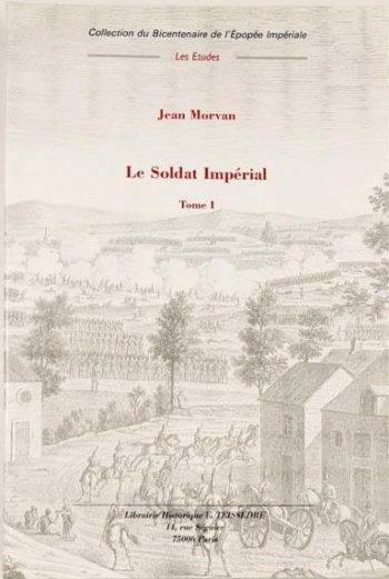 LE SOLDAT IMPÉRIAL (1800-1814).