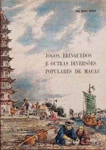 Jogos, Brinquedos e Outras Diversões Populares de Macau